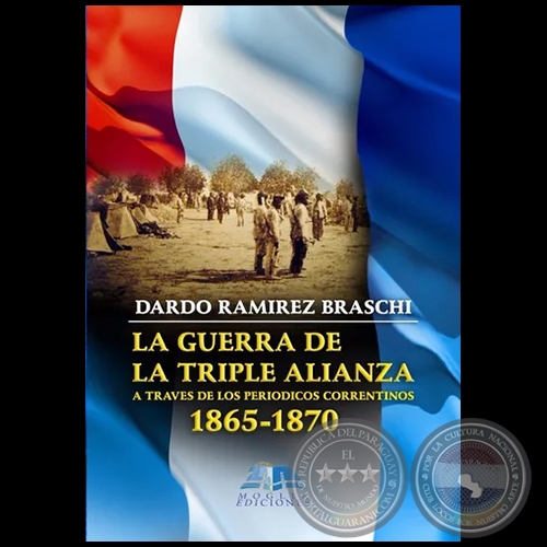 LA GUERRA DE LA TRIPLE ALIANZA - Autor: DARDO RAMREZ BRASCHI - Ao 2004